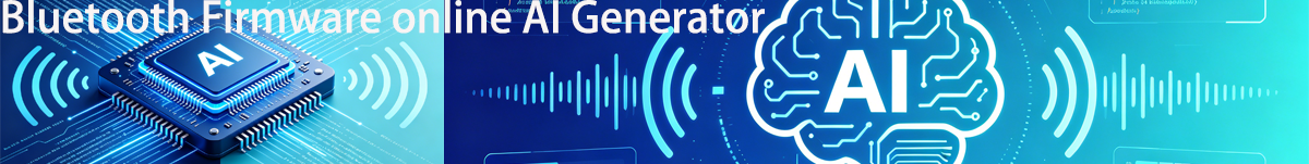 Bluetooth Audio Firmware AI Generator